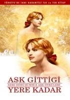 Vorderes Coverbild Ask Gittigi Yere Kadar; Geri Dönüsümsüz Ask Öyküleri