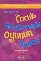 Vorderes Coverbild Anne Babalar Icin Cocuk Yetistirmede Oyunun Önemi