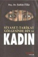 Vorderes Coverbild Siyaset Tarikat Gölgesinde Din ve Kadin