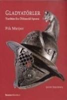 Vorderes Coverbild Gladyatörler; Tarihin En Ölümcül Sporu