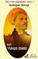 Vorderes Coverbild Ünlü Türk Düsünürleri Dizisi Ben Yunus Emre
