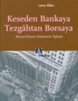 Vorderes Coverbild Keseden Bankaya Tezgahtan Borsaya; Küresel Finans Sisteminin Öyküsü