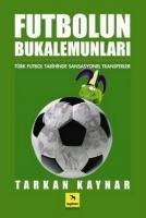 Vorderes Coverbild Futbolun Bukelamunlari; Türk Futbol Tarihinde Sansasyonel Transferler