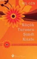 Vorderes Coverbild Kücük Turuncu Simdi Kitabi - Yasami Ertelemeyin