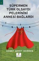 Vorderes Coverbild Süpermen Türk Olsaydi Pelerinini Annesi Baglardi