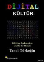 Vorderes Coverbild Dijital Kültür; Bilgicler Toplumu Icin Nafile Bir El Kitabi