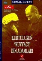 Vorderes Coverbild Kurtulusun Kuvvaci Din Adamlari - Cumhuriyetin 75. Yilinda Onlara Saygi