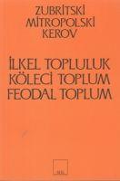 Vorderes Coverbild Ilkel, Köleci ve Feodal Toplum Kapitalist Öncesi Bicimler