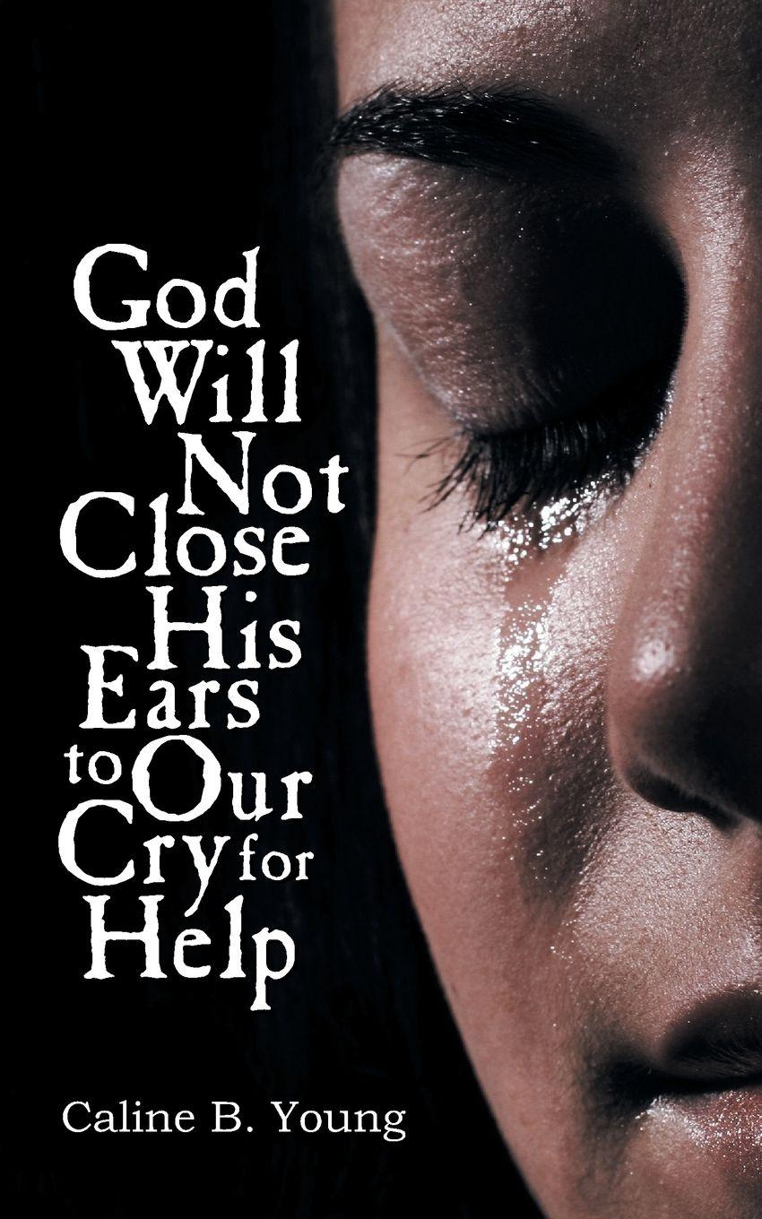 Vorderes Coverbild God Will Not Close His Ears to Our Cry for Help