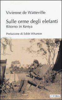 Vorderes Coverbild Sulle orme degli elefanti. Ritorno in Kenia