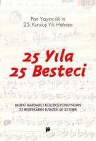 Vorderes Coverbild 25 Yila 25 Besteci; Pan Yayincilikin 25. Kurulus Yili Hatirasi