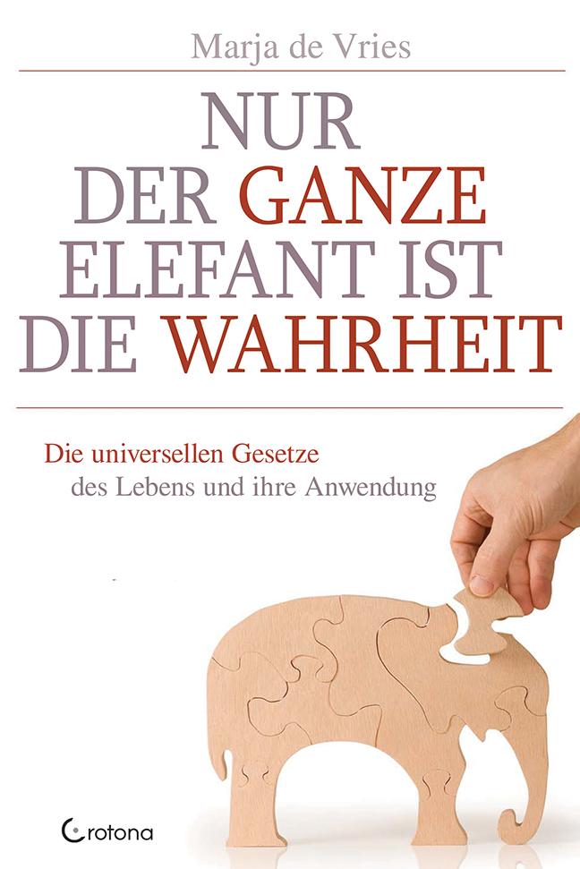 Vorderes Coverbild Nur der ganze Elefant ist die Wahrheit