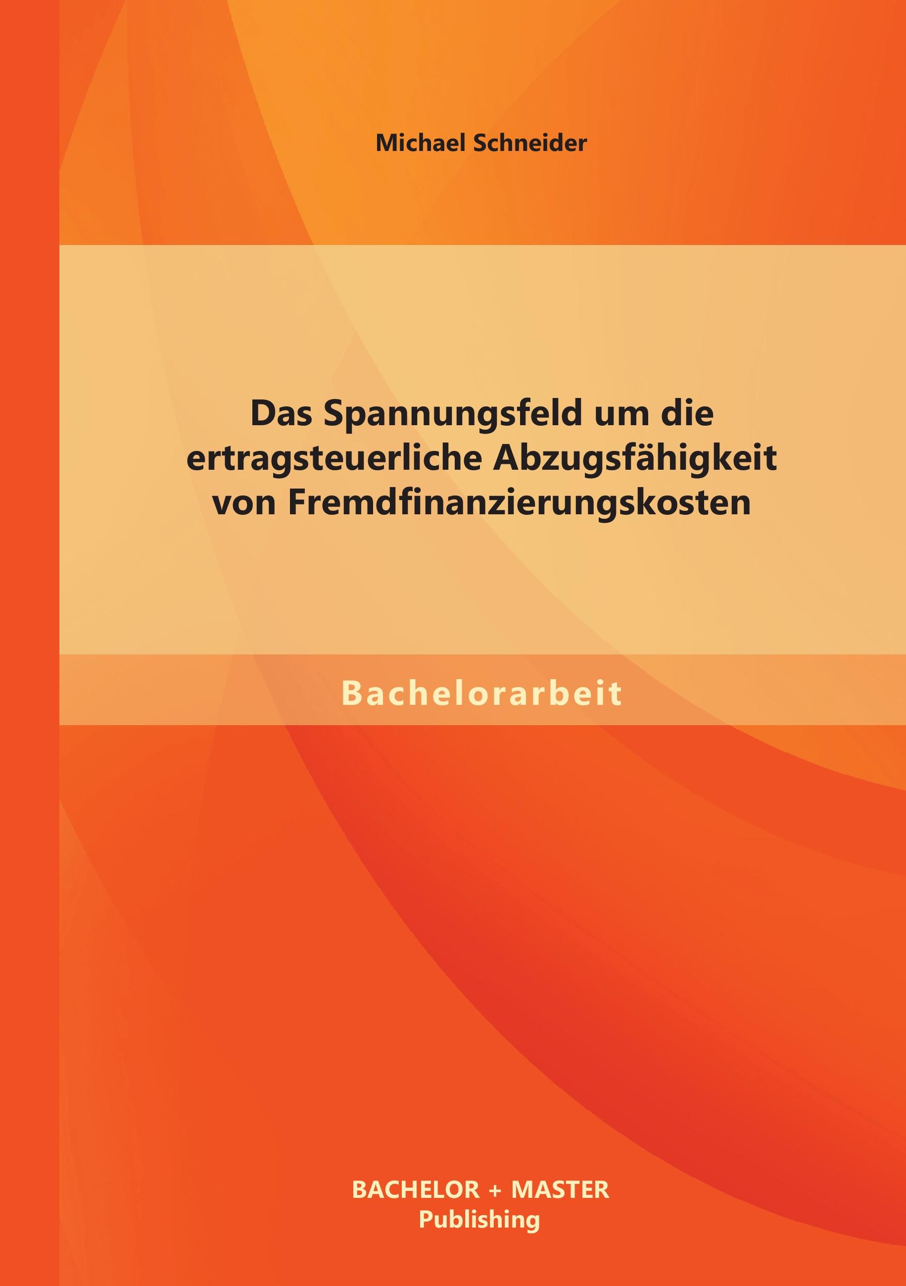 Vorderes Coverbild Das Spannungsfeld um die ertragsteuerliche Abzugsfähigkeit von Fremdfinanzierungskosten