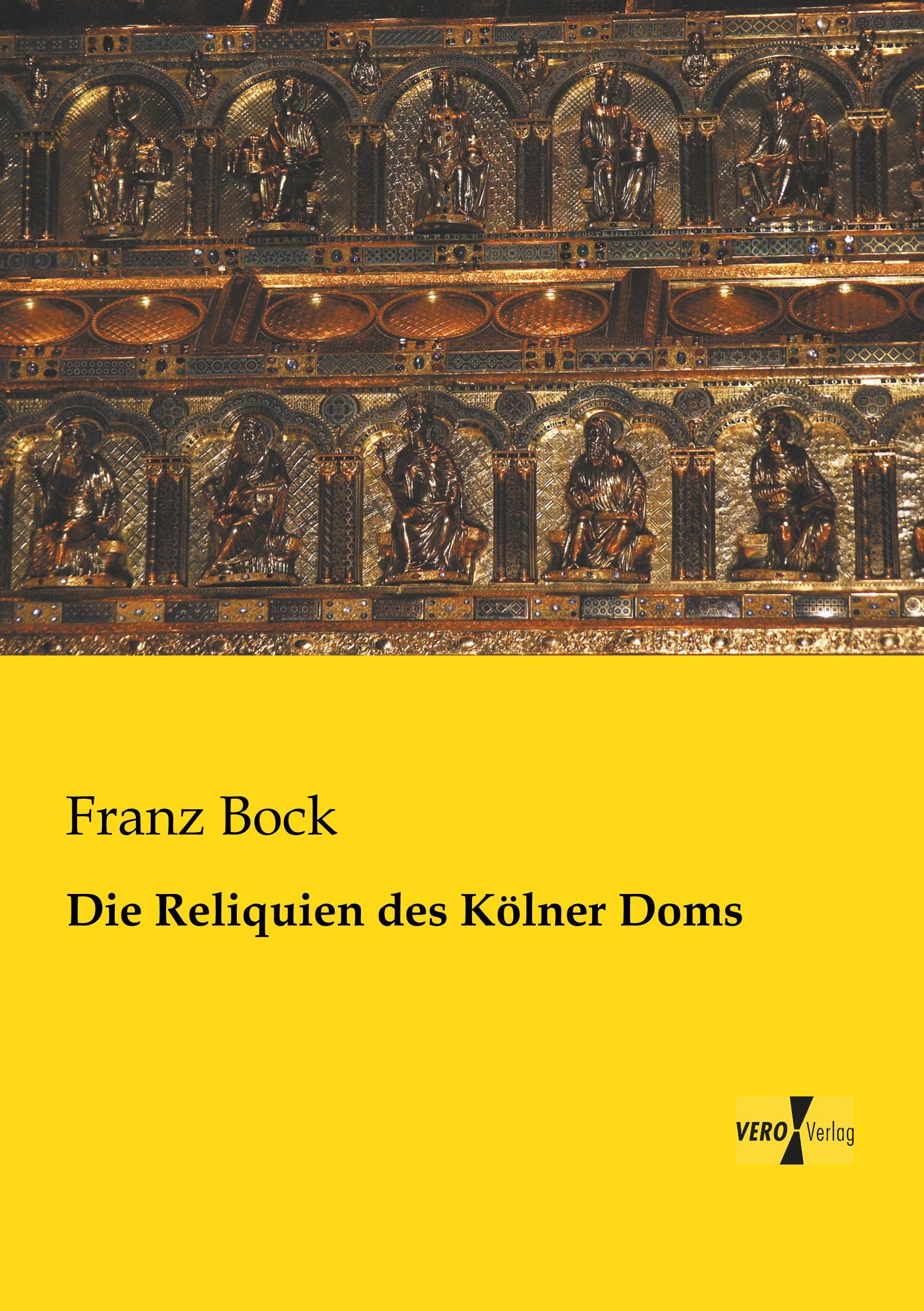 Vorderes Coverbild Die Reliquien des Kölner Doms