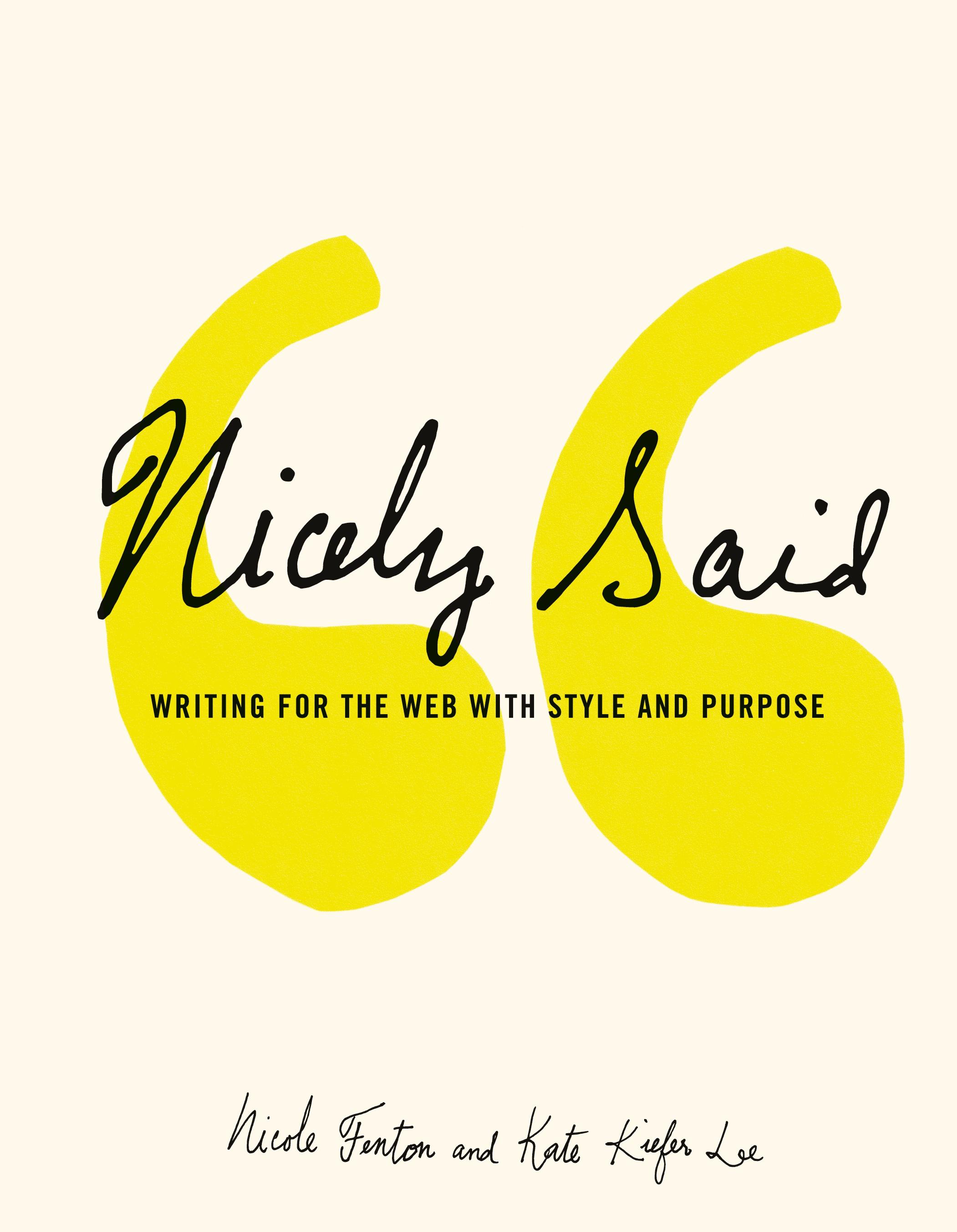 Vorderes Coverbild Nicely Said: Writing for the Web with Style and Purpose