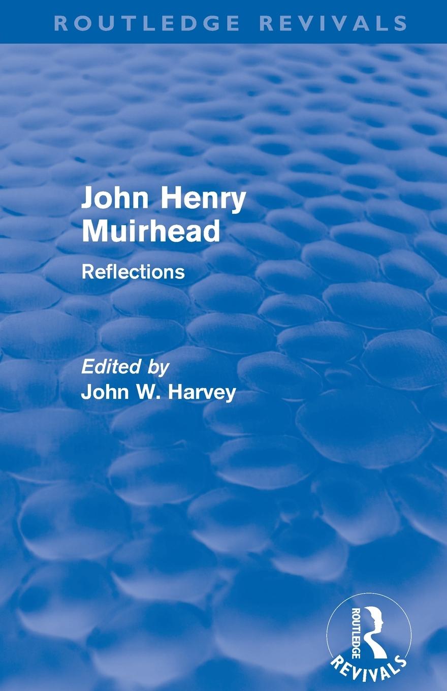 Vorderes Coverbild John Henry Muirhead (Routledge Revivals)