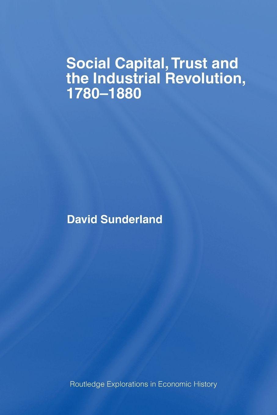Vorderes Coverbild Social Capital, Trust and the Industrial Revolution