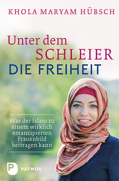 Vorderes Coverbild Unter dem Schleier die Freiheit