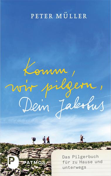 Vorderes Coverbild Komm, wir pilgern, Dein Jakobus