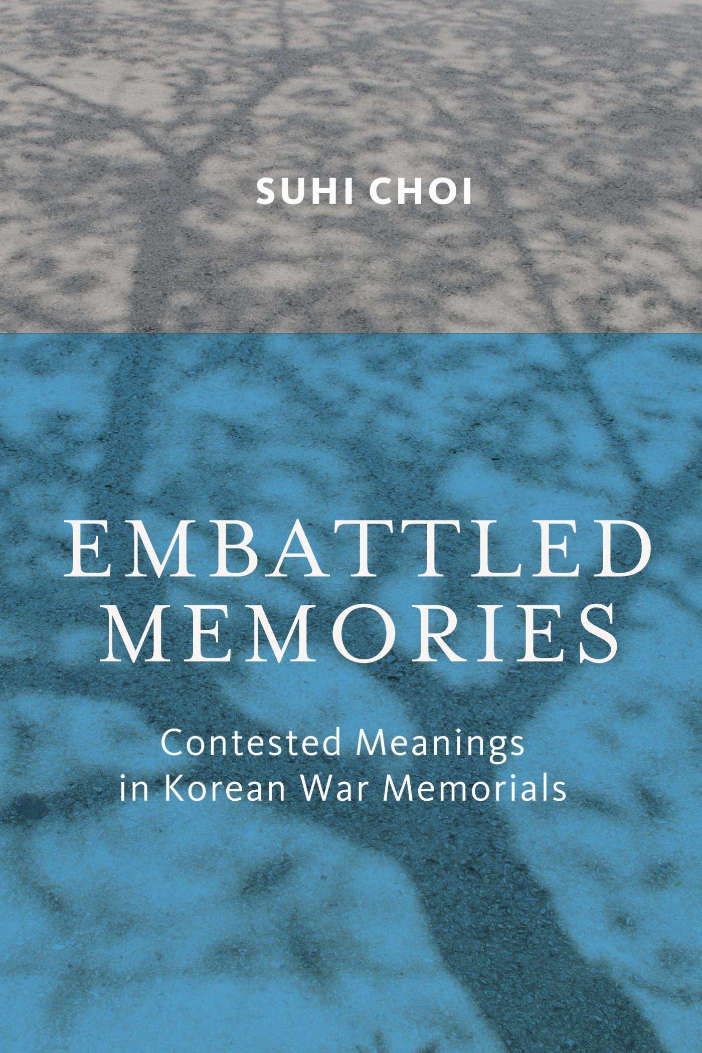 Vorderes Coverbild Embattled Memories: Contested Meanings in Korean War Memorials