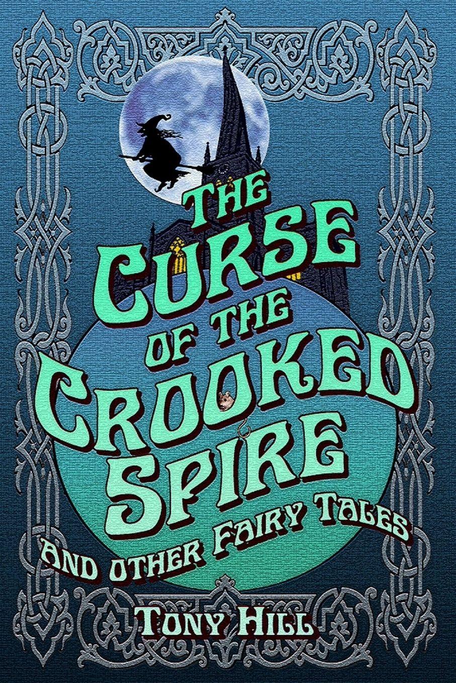 Vorderes Coverbild The Curse of the Crooked Spire and other fairy tales