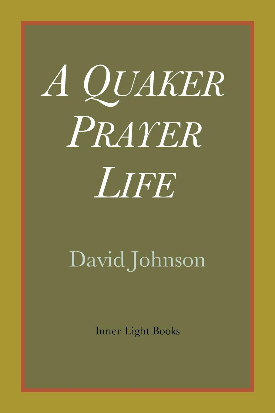 Vorderes Coverbild A Quaker Prayer Life