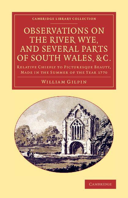 Vorderes Coverbild Observations on the River Wye, and Several Parts of South Wales, &C.