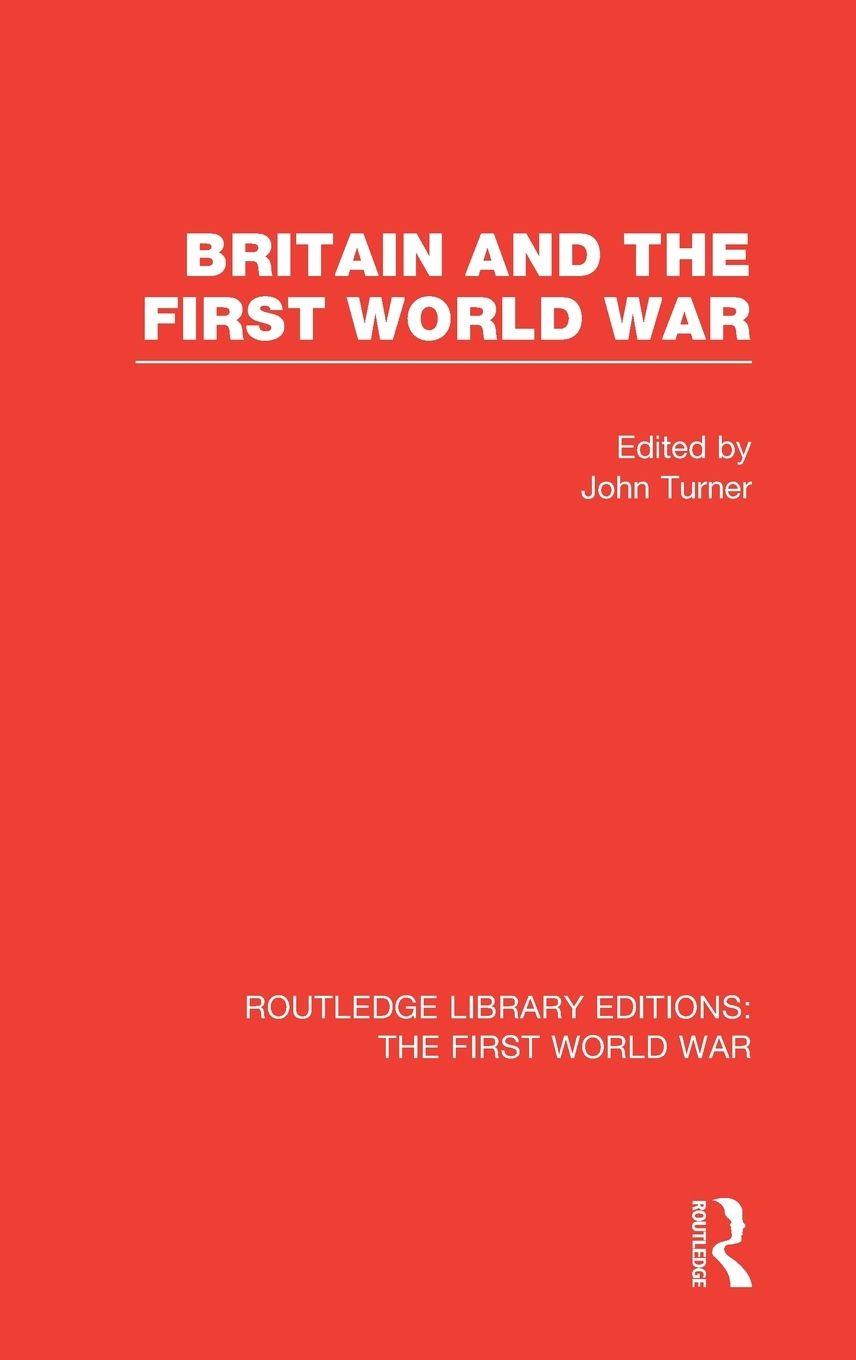 Vorderes Coverbild Britain and the First World War (RLE The First World War)