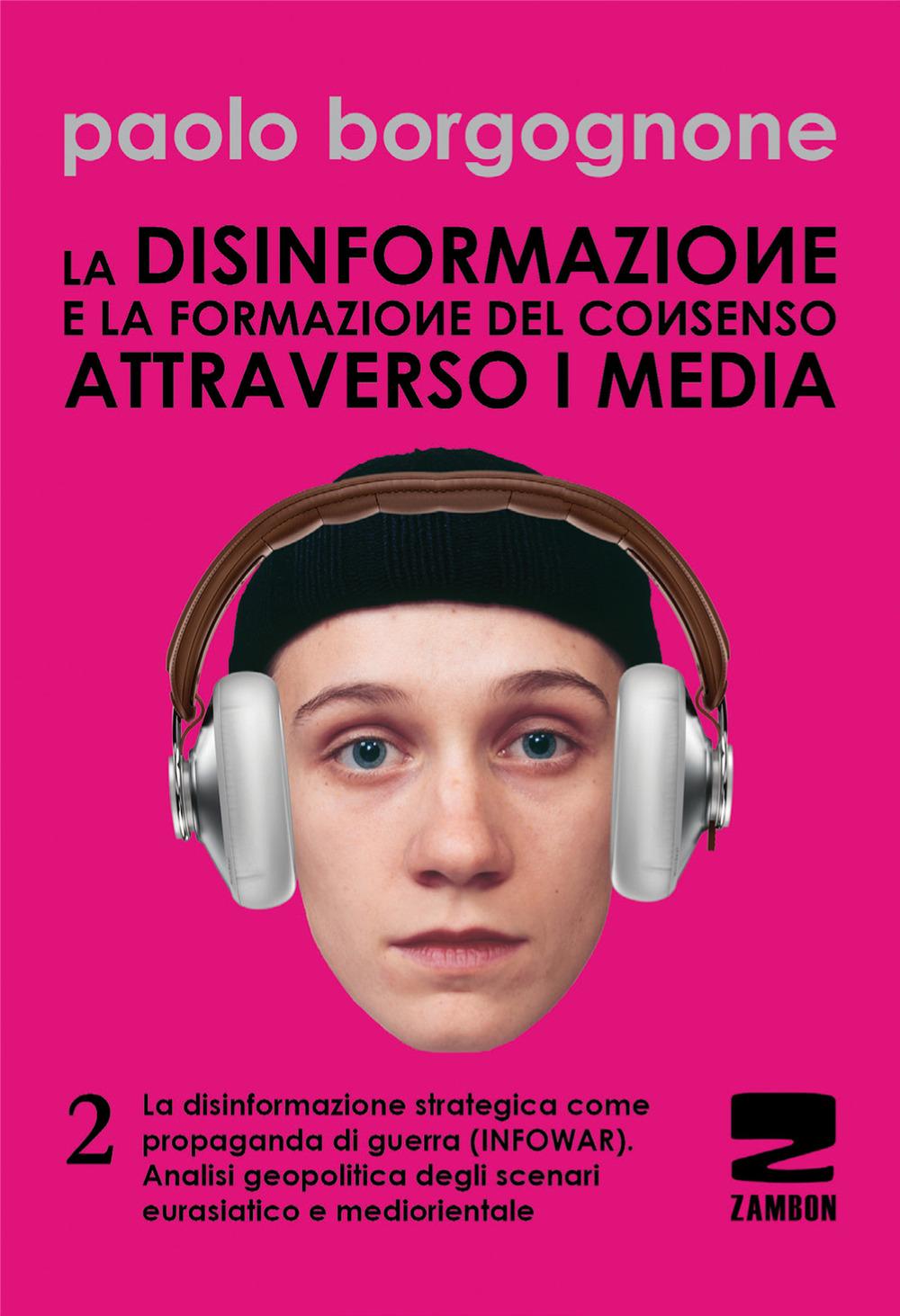 Vorderes Coverbild La disinformazione strategica come propaganda di guerra (infowar). Analisi geopolitica degli scenari eurasiatico e mediorientale