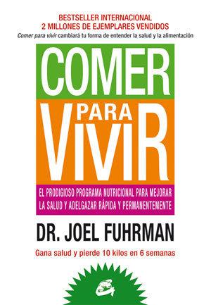 Vorderes Coverbild Comer para vivir : el prodigioso programa nutricional para mejorar la salud y adelgazar rápida y permanentemente