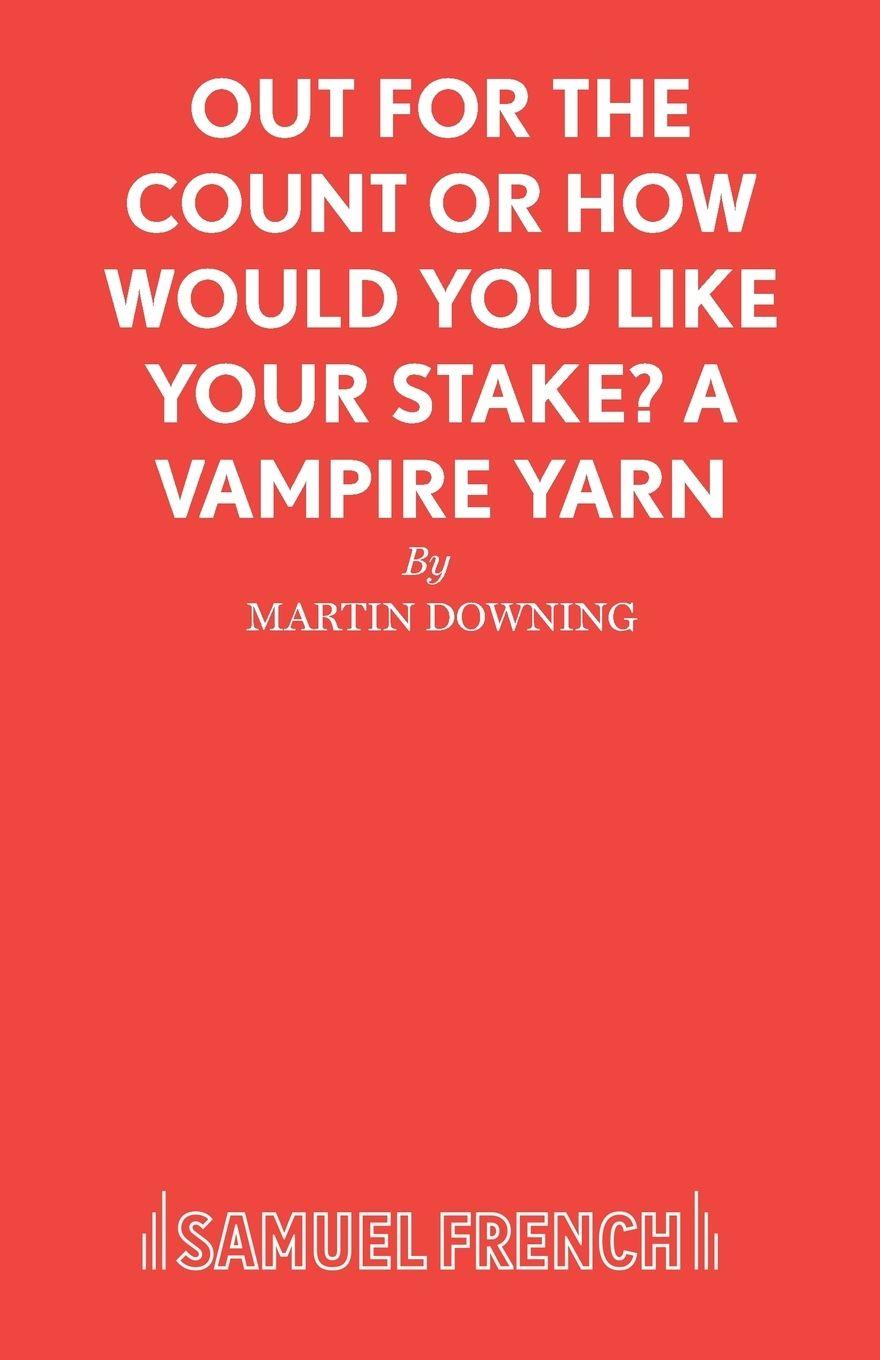 Vorderes Coverbild Out For The Count or How Would You Like Your Stake? A Vampire Yarn