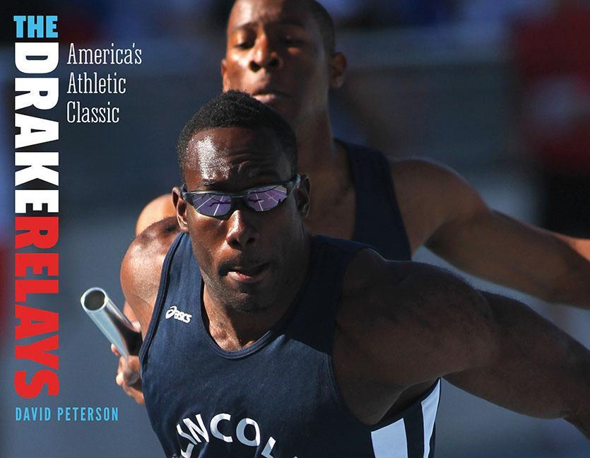 Vorderes Coverbild The Drake Relays: America's Athletic Classic