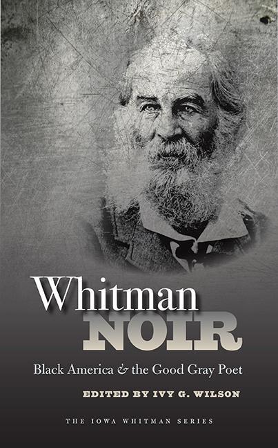 Vorderes Coverbild Whitman Noir: Black America and the Good Gray Poet