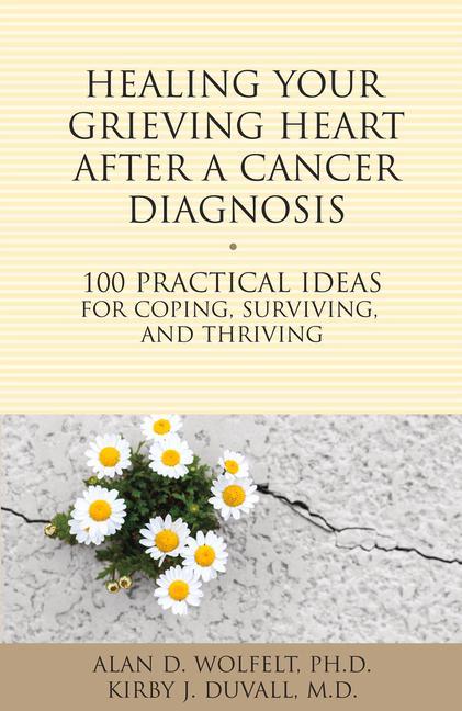 Vorderes Coverbild Healing Your Grieving Heart After a Cancer Diagnosis