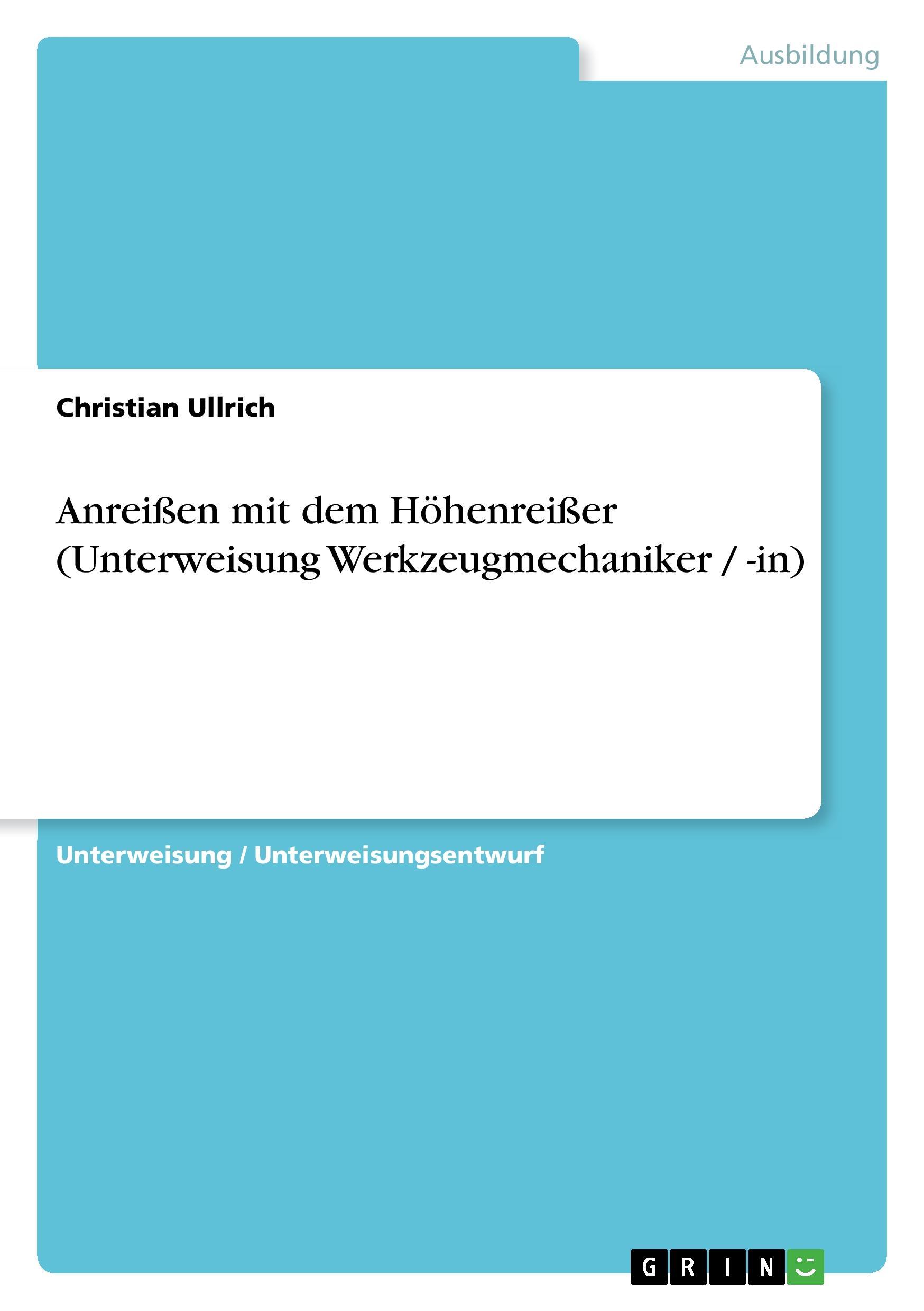 Vorderes Coverbild Anreißen mit dem Höhenreißer (Unterweisung Werkzeugmechaniker / -in)