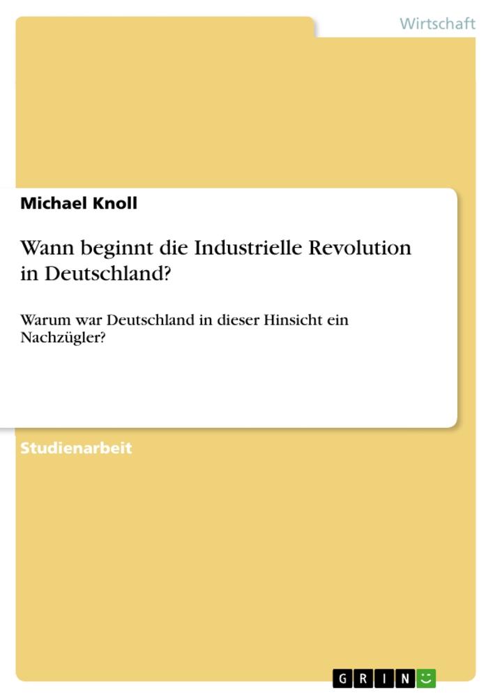 Vorderes Coverbild Wann beginnt die Industrielle Revolution in Deutschland?