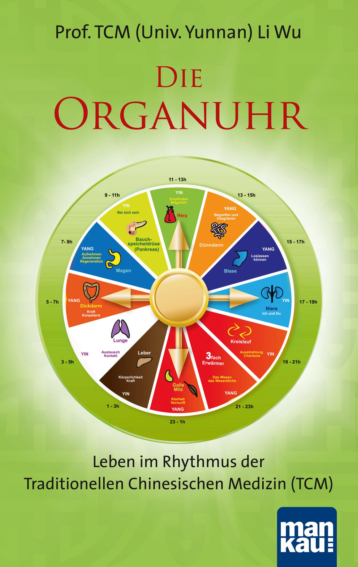 Vorderes Coverbild Die Organuhr. Leben im Rhythmus der Traditionellen Chinesischen Medizin (TCM)