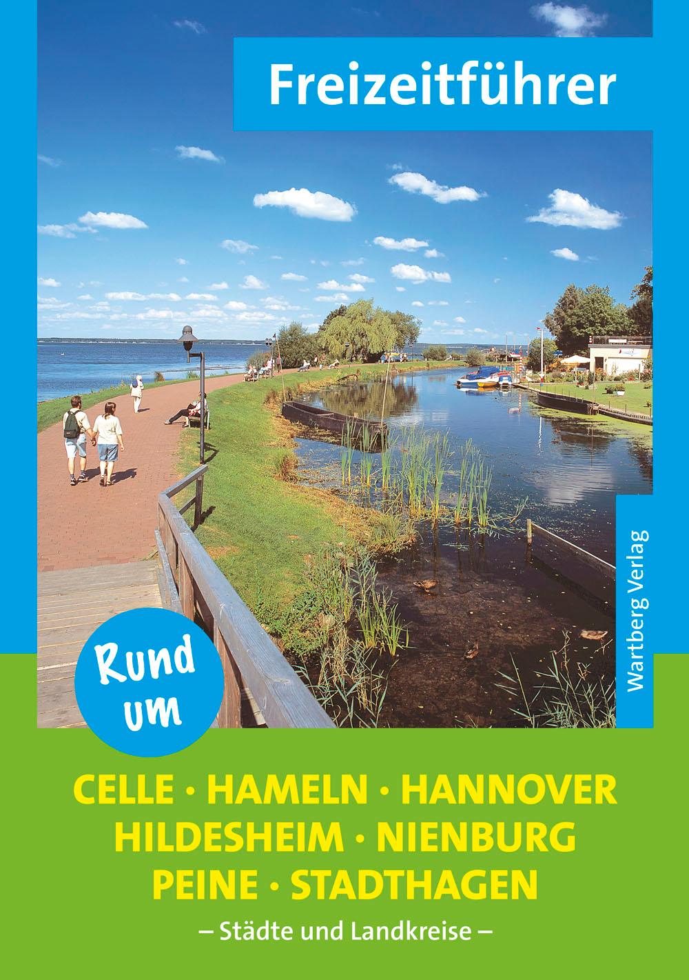Vorderes Coverbild Rund um Celle, Hameln, Hannover, Hildesheim, Nienburg, Peine, Stadthagen - Freizeitführer