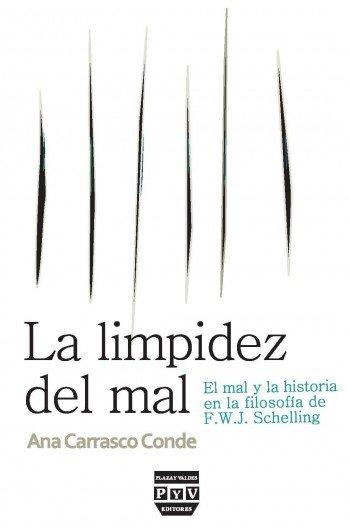 Vorderes Coverbild La limpidez del mal : el mal y la historia en la filosofía de F.W.J. Schelling