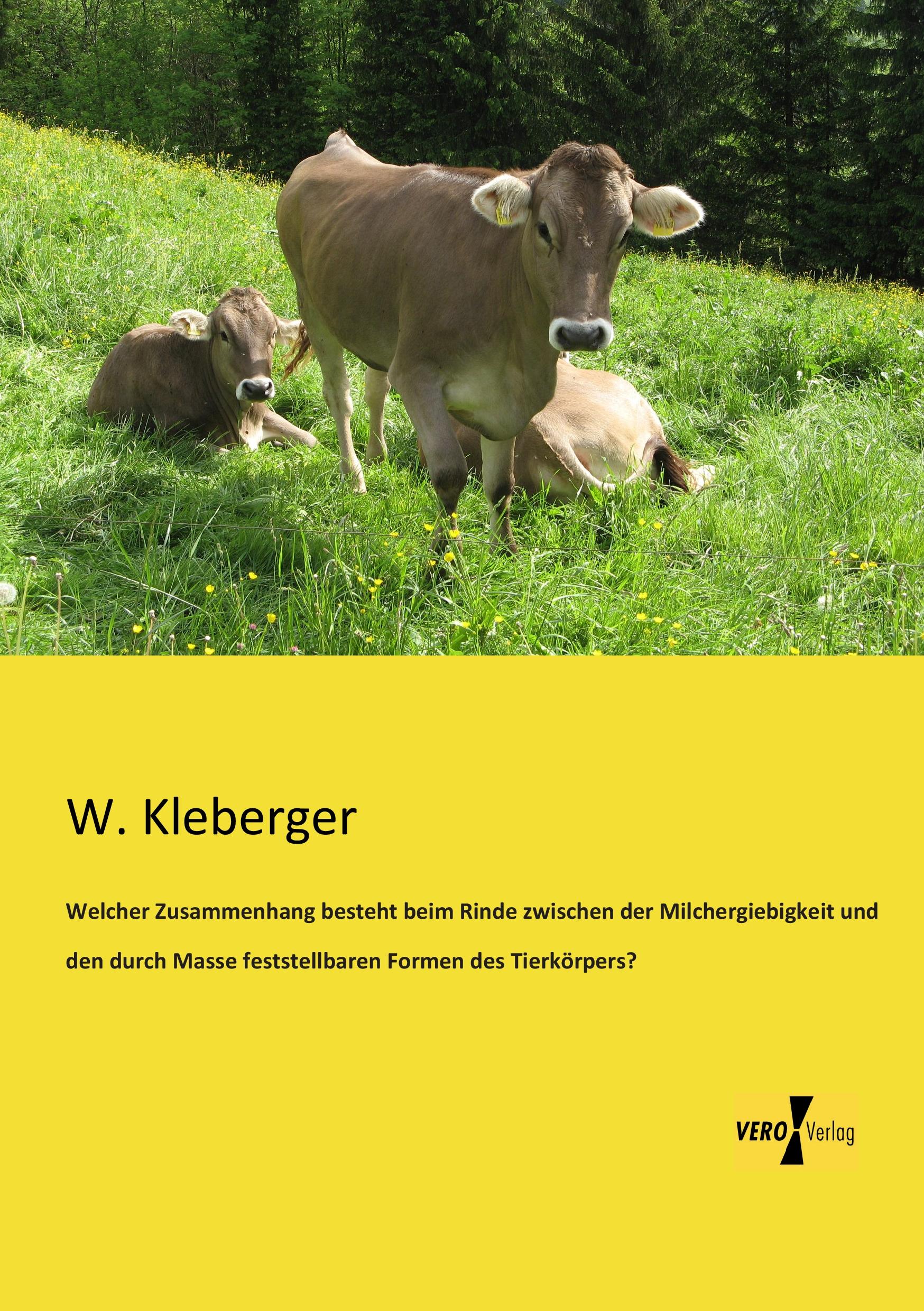 Vorderes Coverbild Welcher Zusammenhang besteht beim Rinde zwischen der Milchergiebigkeit und den durch Masse feststellbaren Formen des Tierkörpers?
