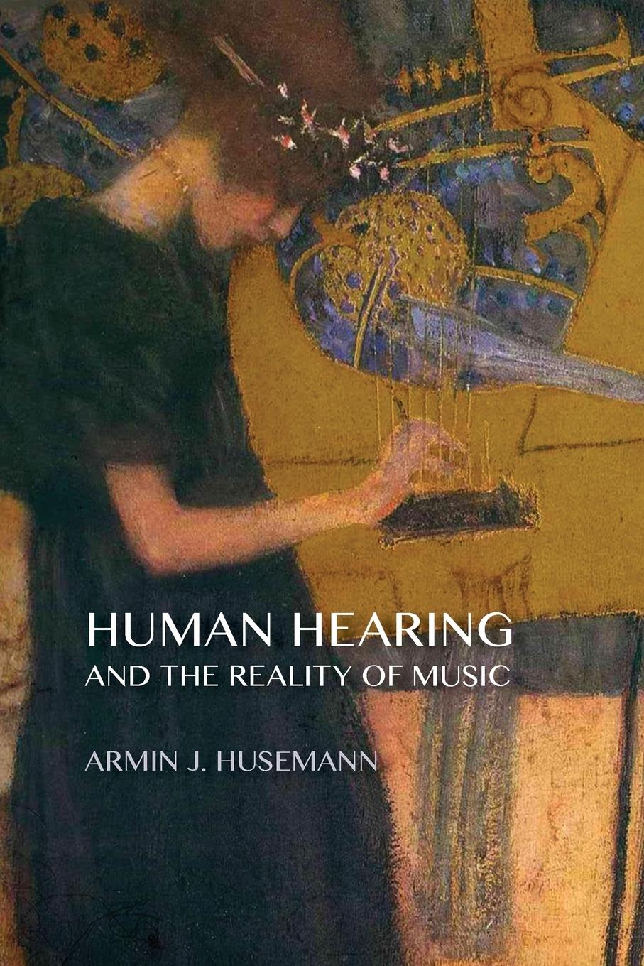 Vorderes Coverbild Human Hearing and the Reality of Music