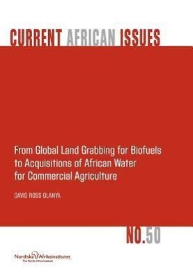 Vorderes Coverbild From Global Land Grabbing for Biofuels to Acquisitions of African Water for Commercial Agriculture