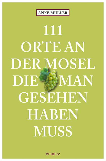 Vorderes Coverbild 111 Orte an der Mosel, die man gesehen haben muss