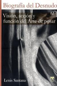 Vorderes Coverbild Biografía del desnudo : visión, acción y función del arte de posar