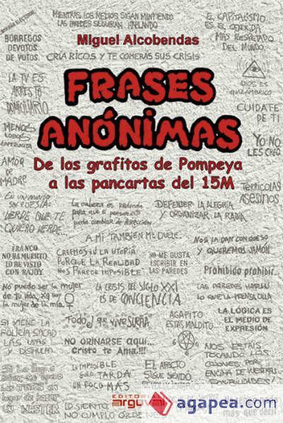 Vorderes Coverbild Frases anónimas : de los grafitos de Pompeya a las pancartas del 15 M