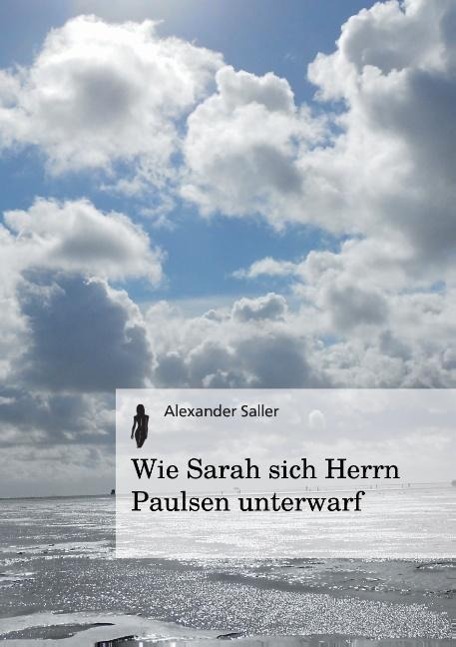 Vorderes Coverbild Wie Sarah sich Herrn Paulsen unterwarf