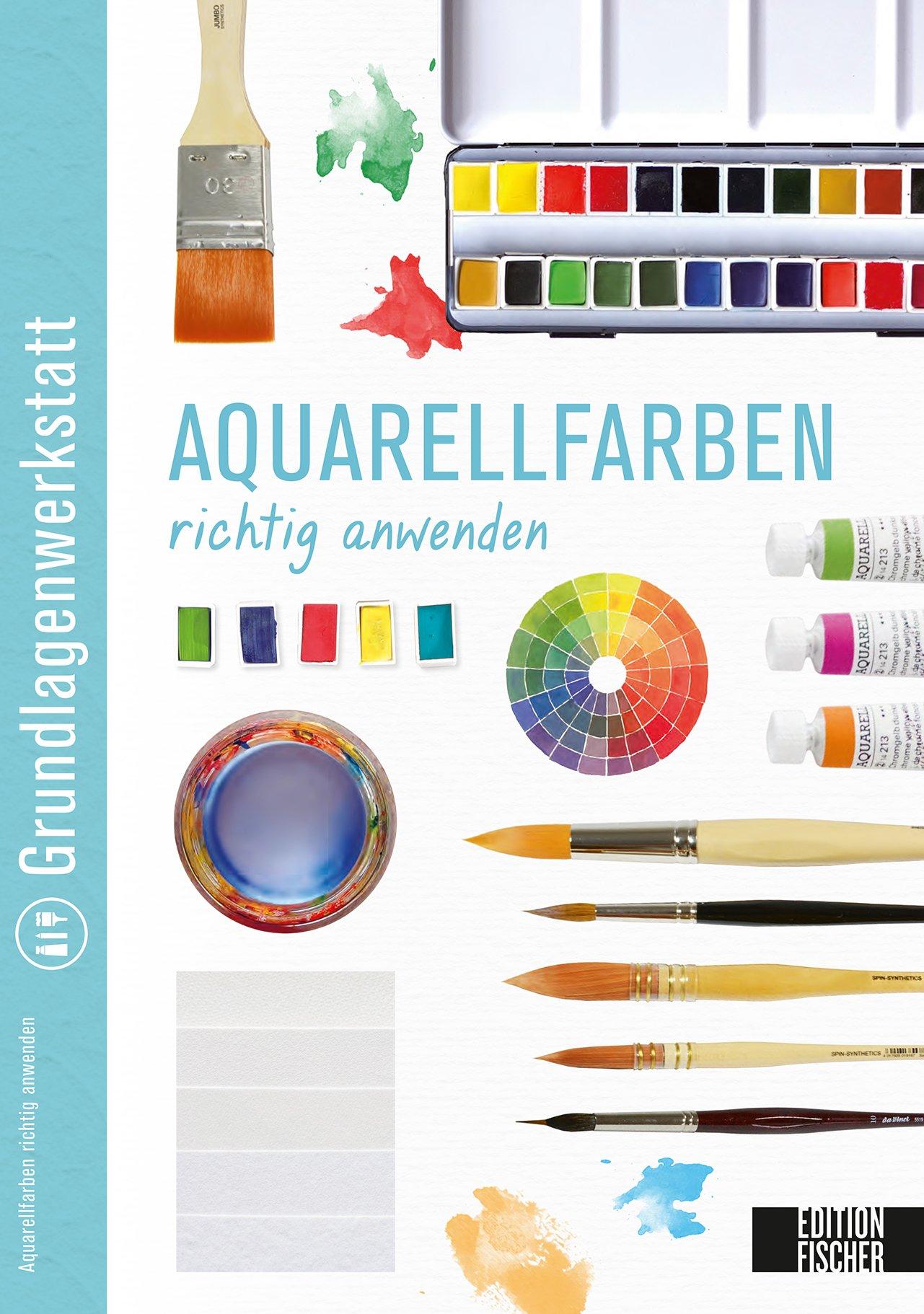 Vorderes Coverbild Grundlagenwerkstatt: Aquarellfarben richtig anwenden