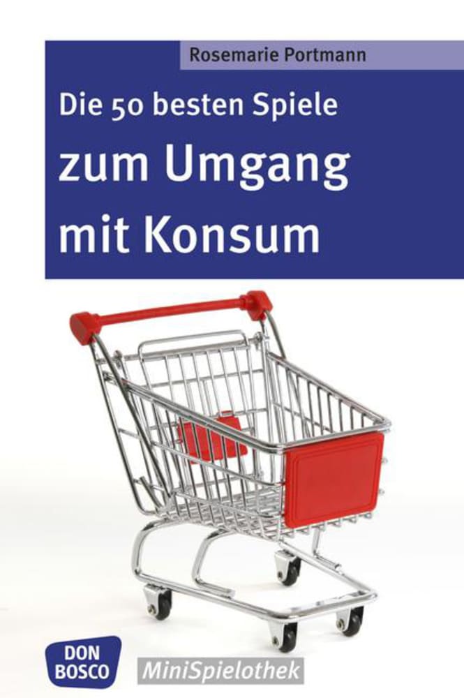 Vorderes Coverbild Die 50 besten Spiele zum Umgang mit Konsum