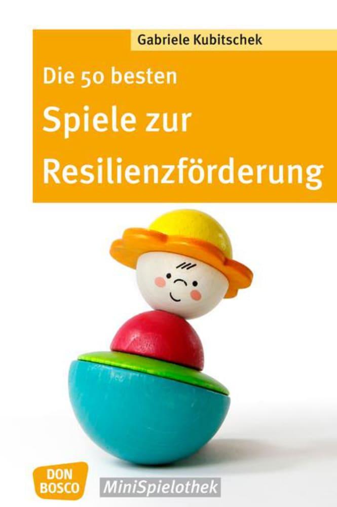 Vorderes Coverbild Die 50 besten Spiele zur Resilienzförderung
