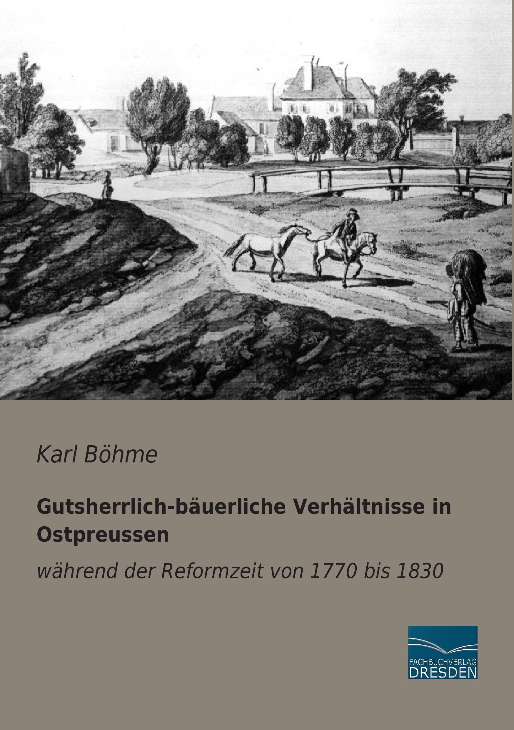 Vorderes Coverbild Gutsherrlich-bäuerliche Verhältnisse in Ostpreussen während der Reformzeit von 1770 bis 1830